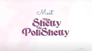 Read more about the article Miss Shetty Mr Polishetty |  Announcement