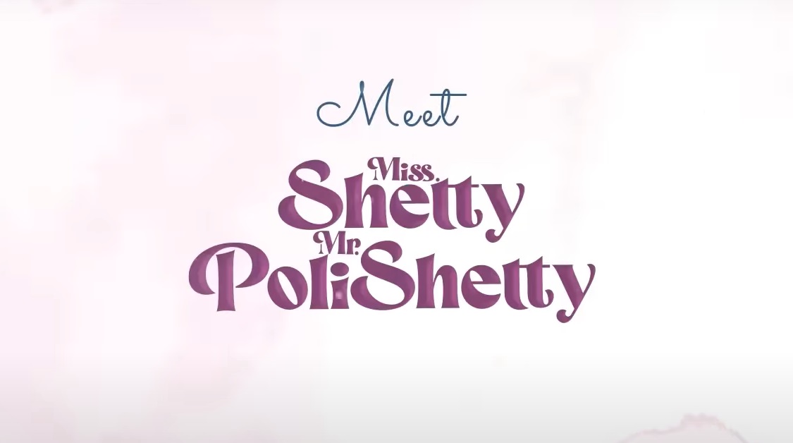 You are currently viewing Miss Shetty Mr Polishetty |  Announcement