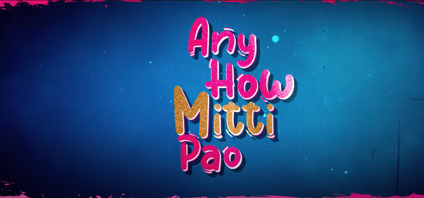 Read more about the article Any How Mitti Pao