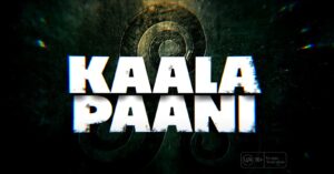 Read more about the article Kaala Paani | Date Announcement