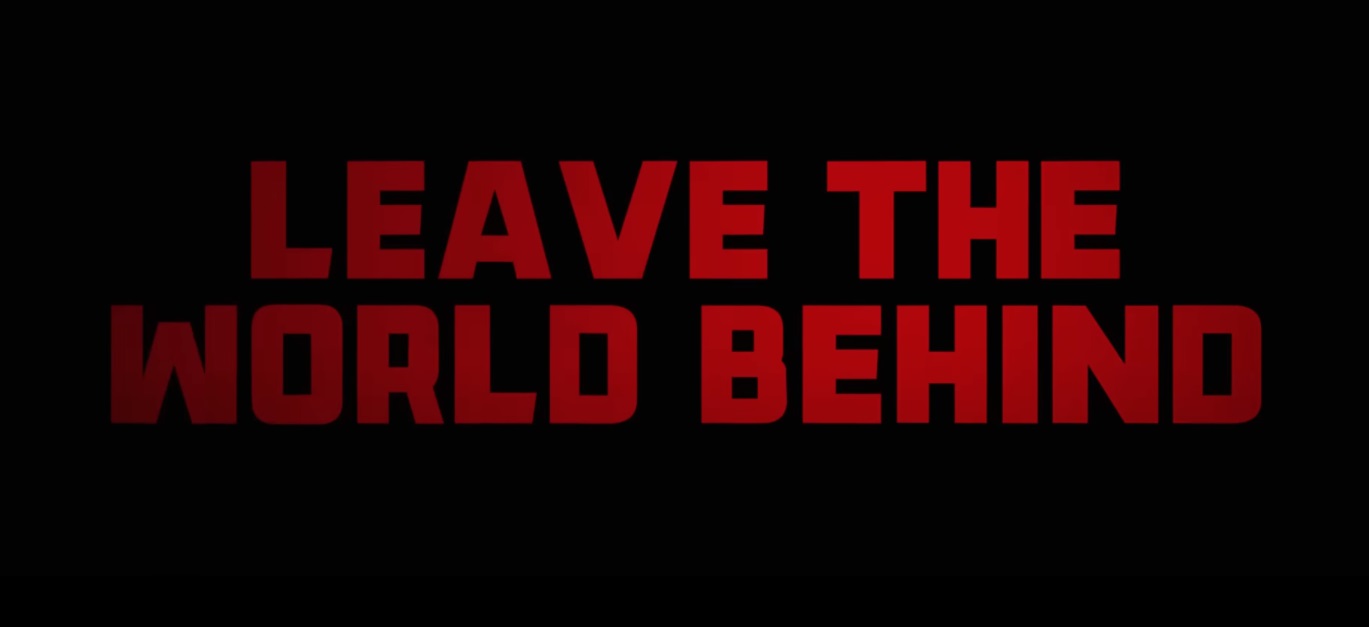 You are currently viewing Leave The World Behind 