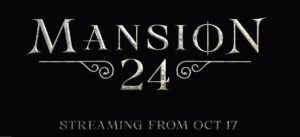 Read more about the article Mansion 24 | Streaming Oct 17th