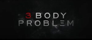 Read more about the article 3 Body Problem | Official Trailer