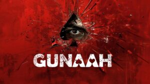 Read more about the article Gunaah | Official Trailer