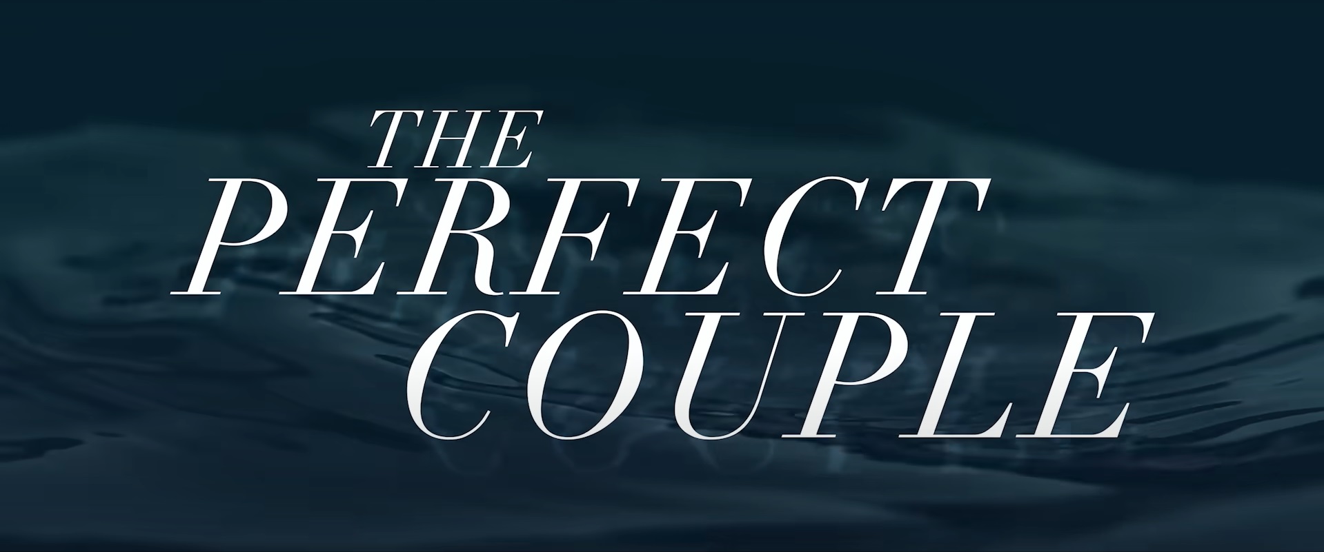 Read more about the article The Perfect Couple | Official Teaser Trailer