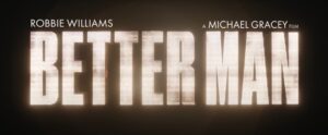 Better Man | Trailer – Robbie Williams, Michael Gracey, Jonno Davies