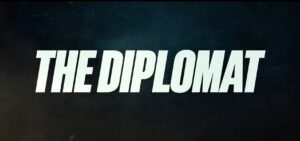 THE DIPLOMAT – TEASER